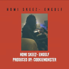 Homi Skeez - Engulf (Prod By Cookiemonster)