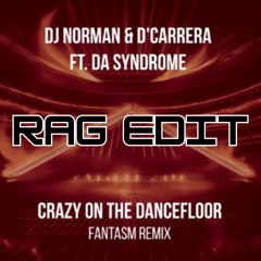 Crazy On The Dance Floor (RAG SCHRANZ EDIT) *FREE DL*