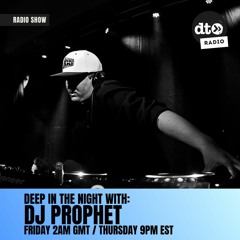 Deep In The Night with DJ Prophet _ Episode #005
