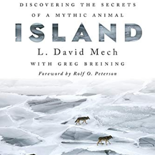 Read KINDLE 📌 Wolf Island: Discovering the Secrets of a Mythic Animal by  L. David M