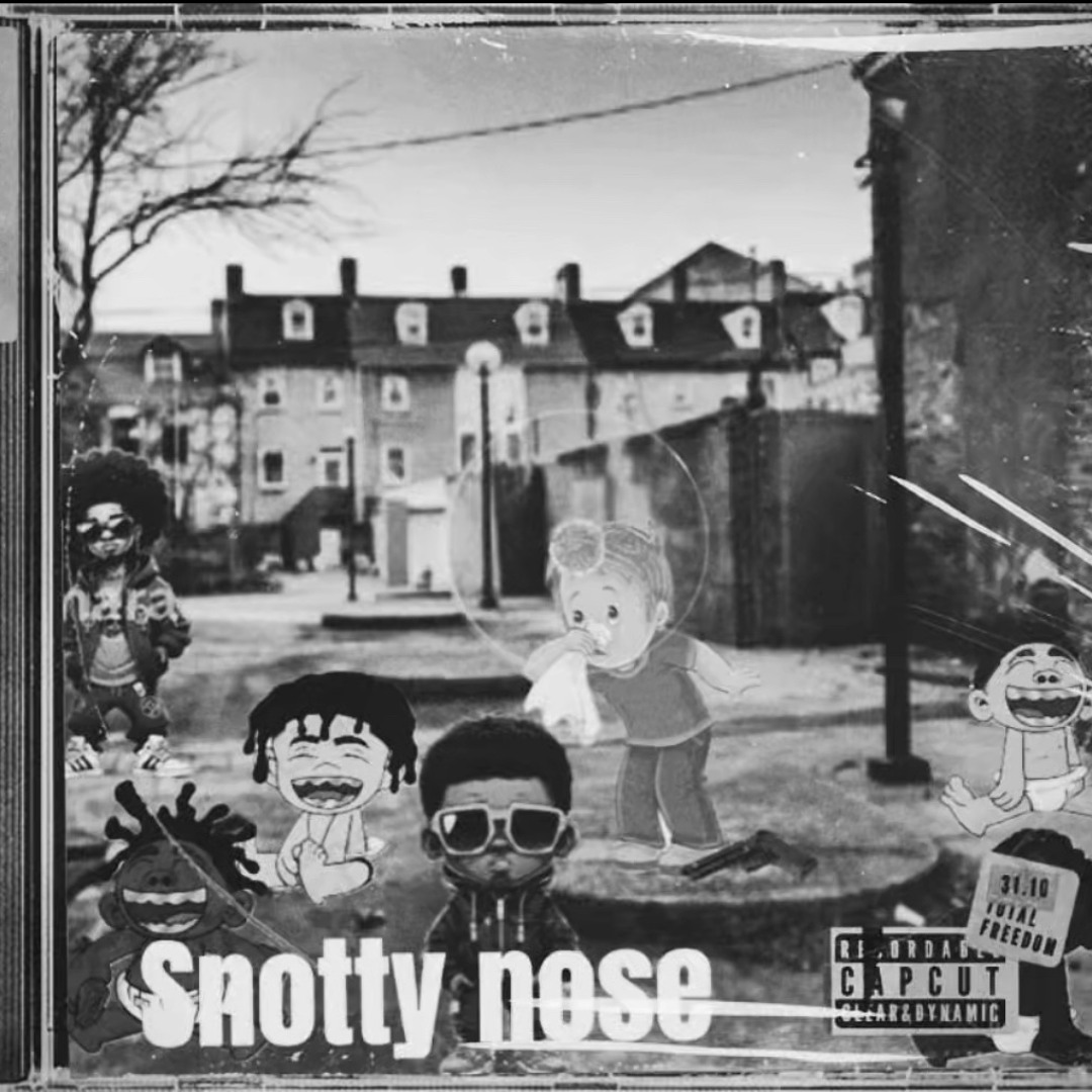 Snotty nose