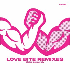 Blake Leisurely - Love Bite (DJ OMC & DJ Dharma 900 Remix)