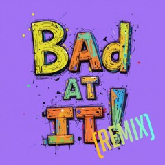 Veealwayshere - bad at it (SBXONTRACK Remix)