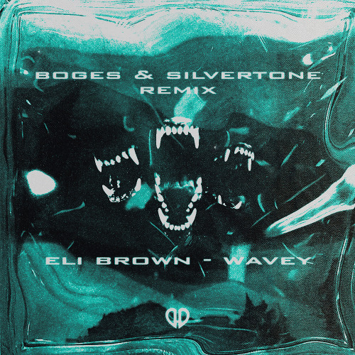 Eli Brown - Wavey (Boges & Silvertone Remix) [DropUnited Exclusive]