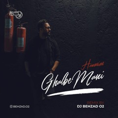 Haamim - Ghalbe Mani (Dj Behzad O2 Remix)