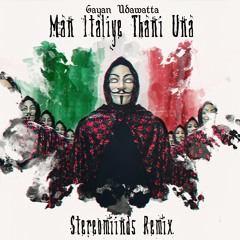 Man Italiye Thani Una | මං ඉතාලියේ තනි වුනා (Stereomiinds Remix)