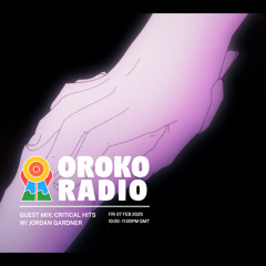 Oroko Radio - February 7, 2025 - Critical Hits