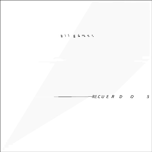 g i l   g a m e z   -    R E C u E r d O s