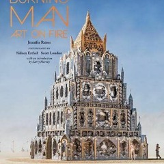 [Free] EBOOK 📒 Burning Man: Art on Fire: Revised and Updated by  Jennifer Raiser,Sid