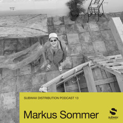 Subwax Distribution Podcast 13 - Markus Sommer [Pager Records]