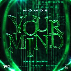 Nómos - Your Mind [OUT NOW]