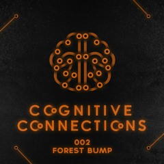 Cognitive Connections 002 - Forest Bump