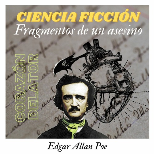 Ciencia Ficción - Fragmentos de un asesino (Corazón Delator, Edgar Allan Poe)