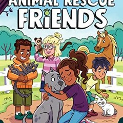 Get [EBOOK EPUB KINDLE PDF] Animal Rescue Friends (Volume 1) by  Gina Loveless,Meika
