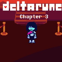 [TEAM VORTEX's DELTARUNE: CHAPTER 3-4] - The Red Carpet