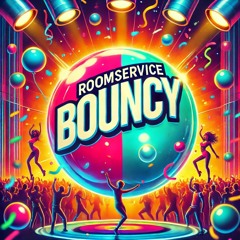 RoomService #6 - BOUNCY