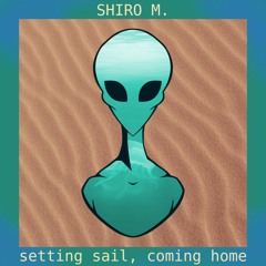 setting sail, coming home