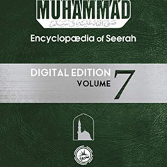 FREE KINDLE 💚 Muhammad: Encyclopedia of Seerah - Volume 7: Digital Edition (Encyclop