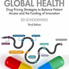 Access [EPUB KINDLE PDF EBOOK] The Price of Global Health: Drug Pricing Strategies to