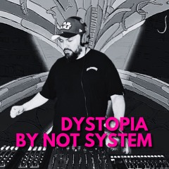 NOT SYSTEM | Dystopia 8 | Techno, Dark Disco, Dark Electronica & Sci Fi | DJ Set | Full Set 2024