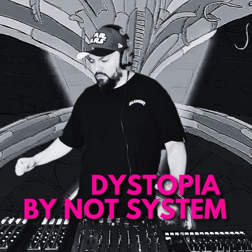 NOT SYSTEM | Dystopia 8 | Techno, Dark Disco, Dark Electronica & Sci Fi | DJ Set | Full Set 2024