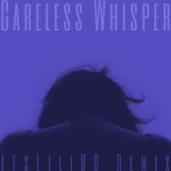 Careless Whisper - Instrumental (ItsLiliBB Remix)