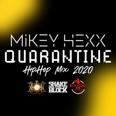 Mikey Hexx Quarantine Hiphop Mix 2020