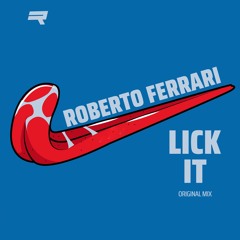 Roberto Ferrari - Lick It (Original Mix)