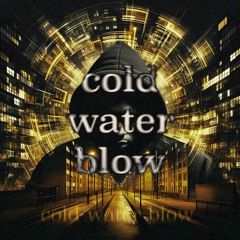 cold water blow