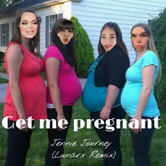 Get me pregnant ~ Jennie Journey {LUNARX REMIX} (Official Audio)