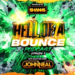 HELL OF A BOUNCE PODCAST EP 3 - GUEST MIX JOHN NEIL
