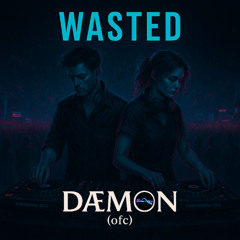 Wasted