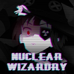 Nuclear Wizardry [185BPM]