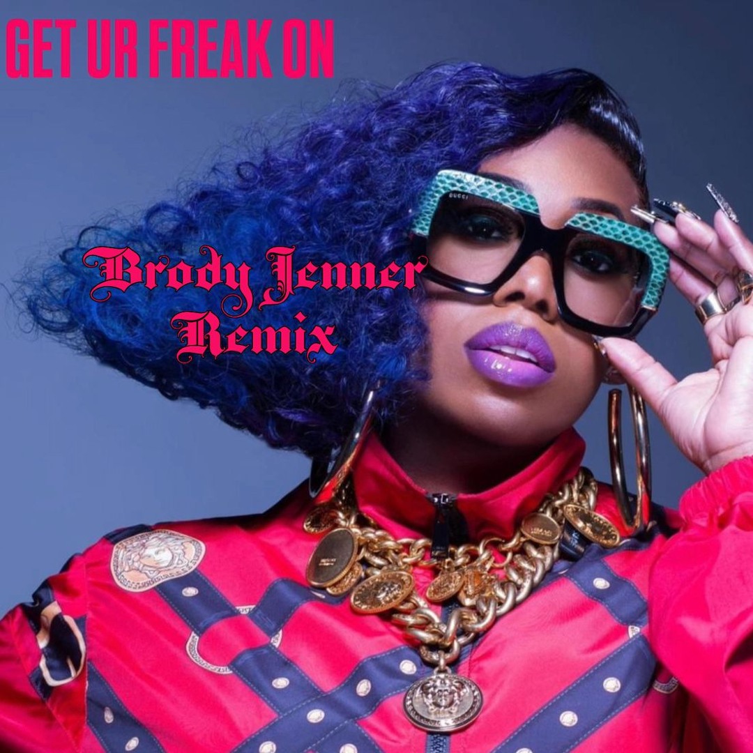 Get Ur Freak On - (Brody Jenner Remix) - Missy Elliot