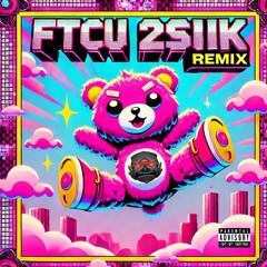 FTCU (2SiiK Remix)