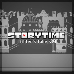 STORYTIME [Alter's Take, v2]