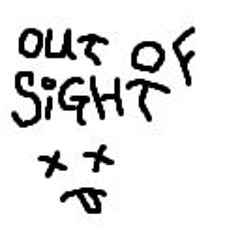OUT OF SIGHT