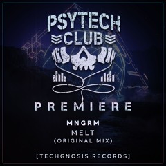 PREMIERE: MNGRM - Melt (Original Mix) [Techgnosis Records]