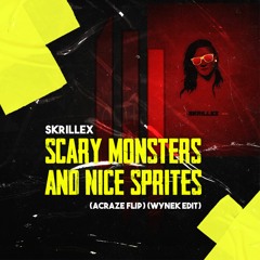 Skrillex - Scary Monsters And Nice Sprites (ACRAZE Flip) [Wynek Edit]