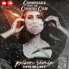 Lana Del Rey - Chemtrails Over The Country Club (PXISON REMIX)*Pitched for Copyright*