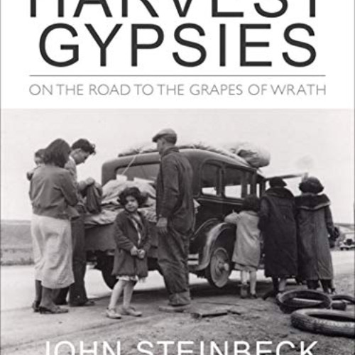 [GET] KINDLE 📒 The Harvest Gypsies: On the Road to the Grapes of Wrath by  John Stei