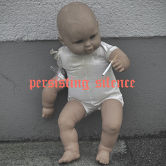 PERSISTING SILENCE @ Fundbureau 15I11I25