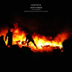 ANTIFA Anthem (ft Will of Rich Octopus) prod. klimlords