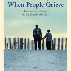 [Access] PDF 📤 When People Grieve: The Power of Love in the Midst of Pain by  Paula