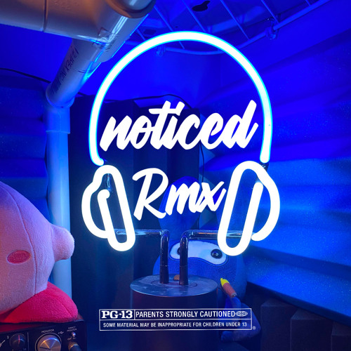 “NOTICED” Rmx 🖤💯
