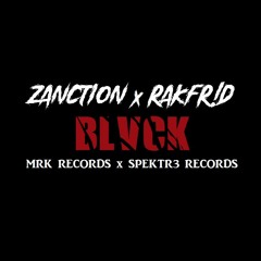 ZANCTION x RAKFR!D - BLVCK (Original Mix) [MRK RECORDS x SPEKTR3 RECORDS]