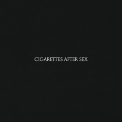 Cigarettes After Sex
