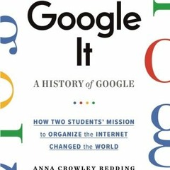 [Download PDF] Google It: A History of Google - Anna Crowley Redding