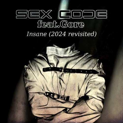 Insane (Revisited 2024) [feat. Gore]