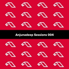 Anjunadeep Sessions 004